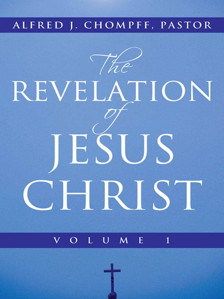 The Revelation of Jesus Christ: Volume 1