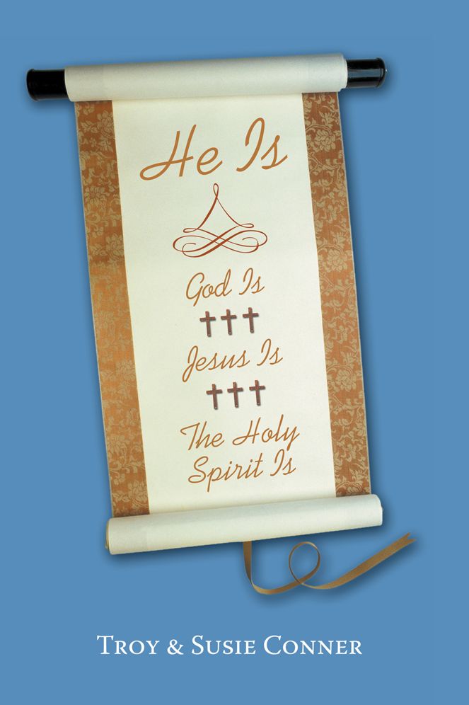 HE IS: God Is, Jesus Is, The Holy Spirit Is