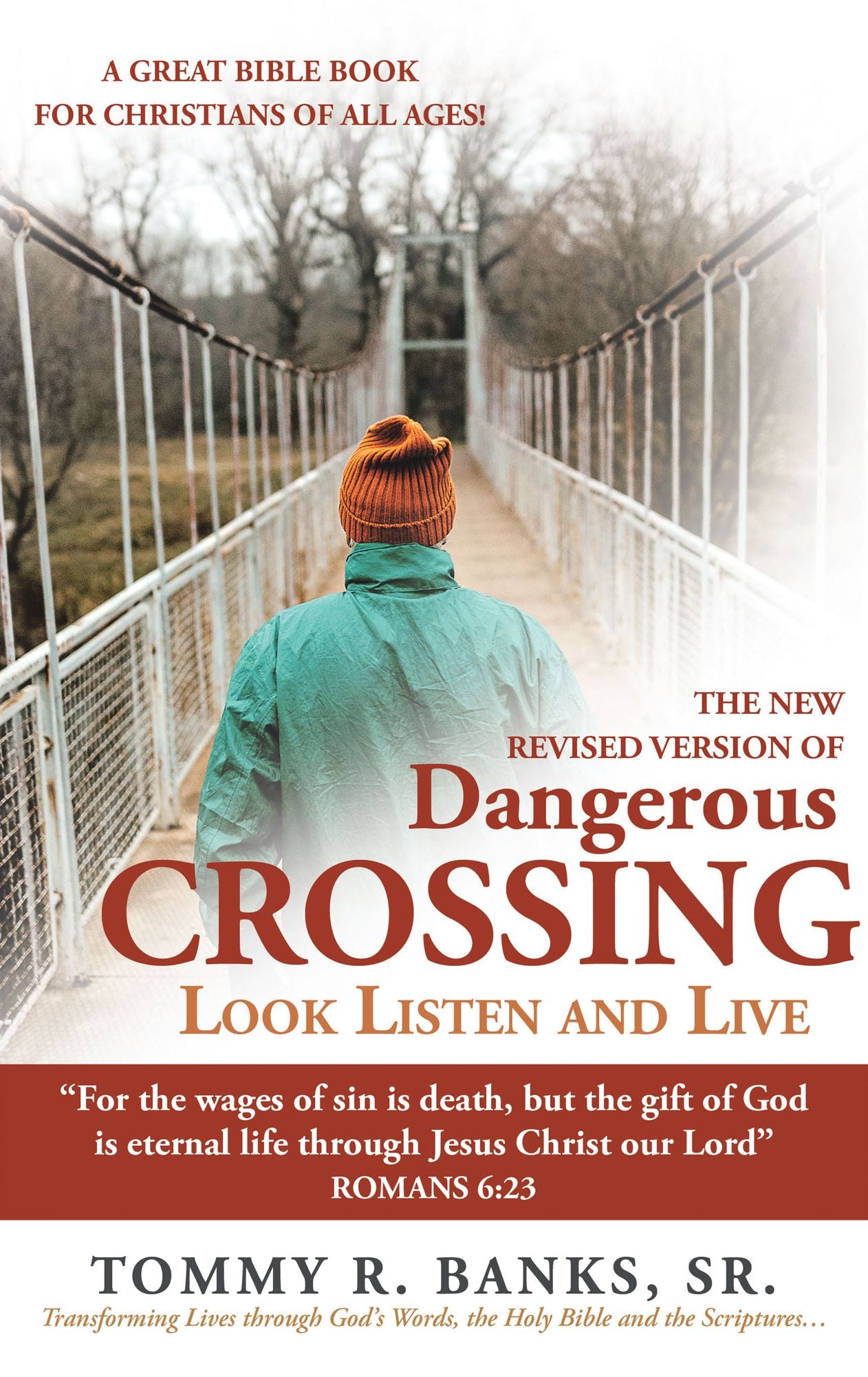Dangerous Crossing - Look Listen and Live: "For the Wages of Sin Is Death, but the Gift of God Is Eternal Life Through Jesus Christ Our Lord" (Romans 6:23)