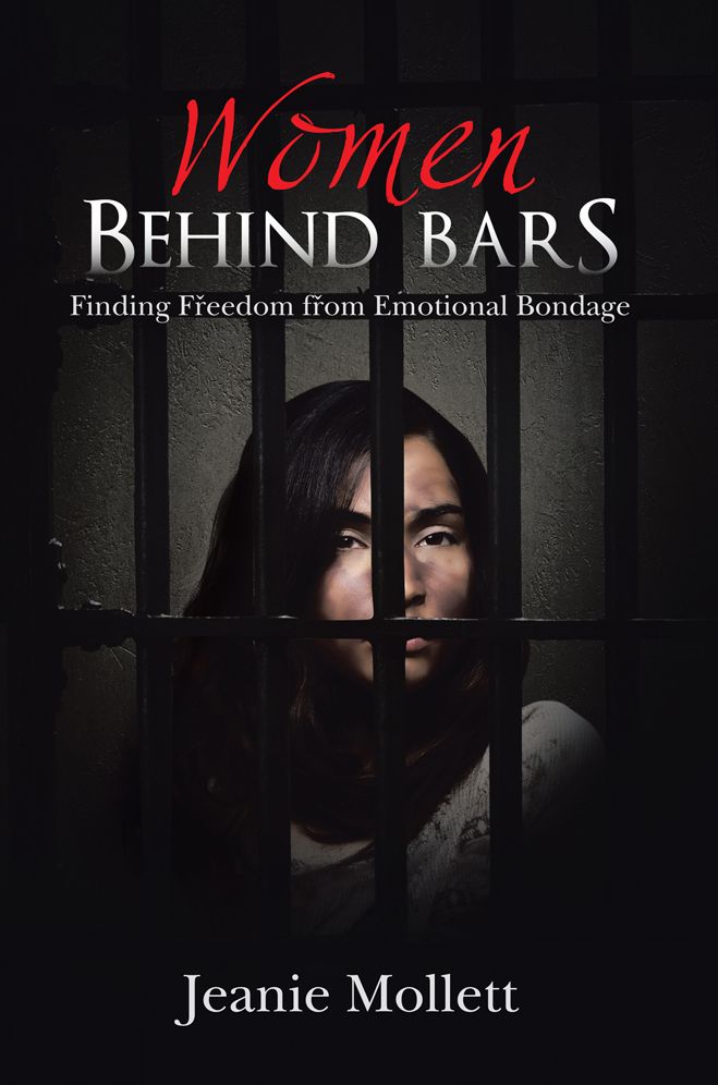 Women Behind Bars: Finding Freedom from Emotional Bondage