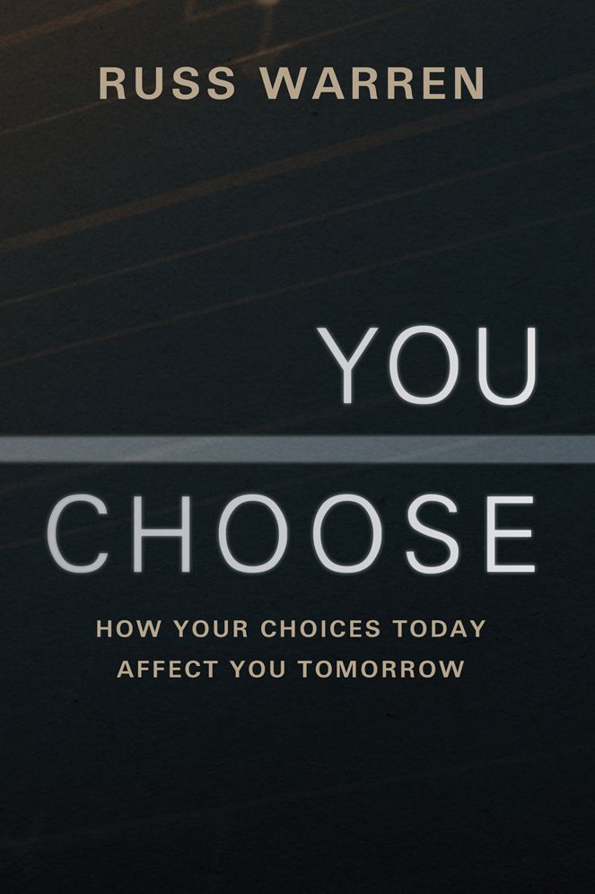 You Choose: How Your Choices Today Affect You Tomorrow