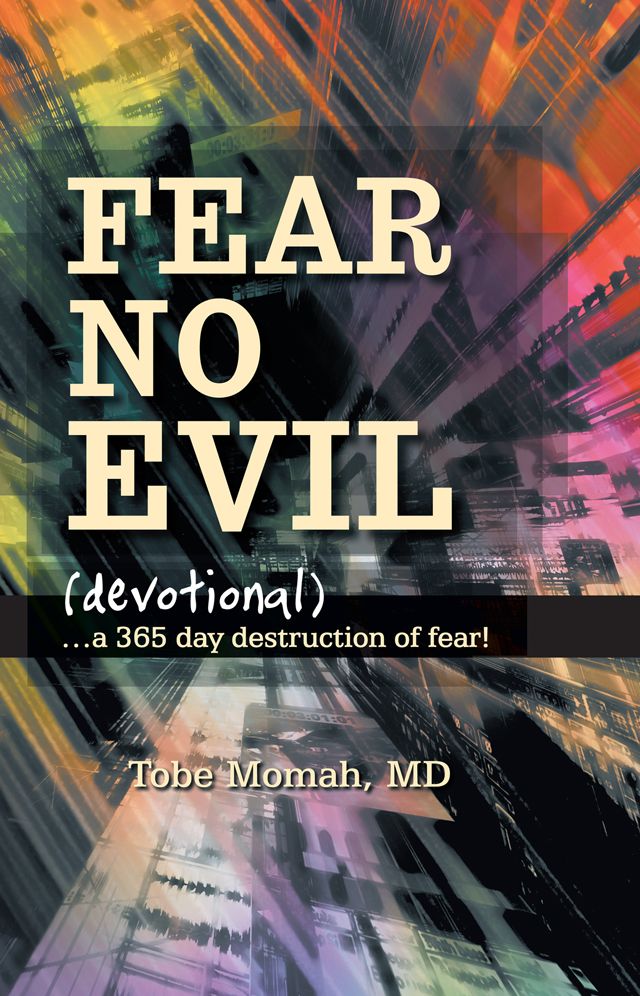 Fear No Evil (DEVOTIONAL): ...a 365 day destruction of fear!