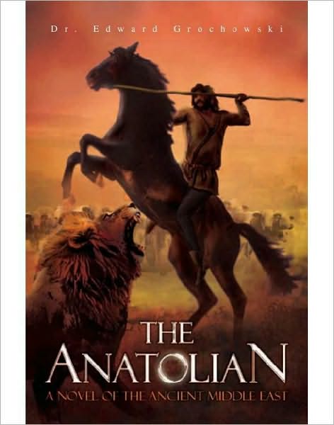 The Anatolian: A Novel of the Ancient Middle East