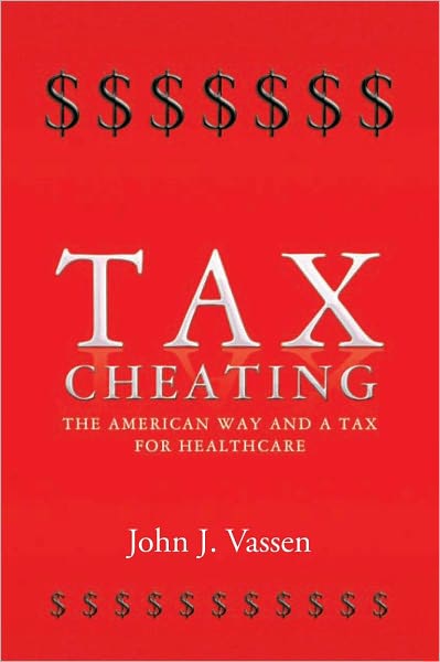 Tax Cheating: The American Way And A Tax for Healthcare