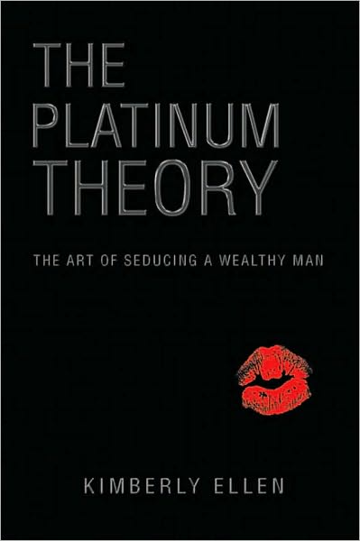 THE PLATINUM THEORY: The Art of Seducing a Wealthy Man