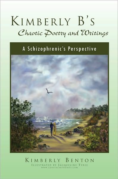Kimberly B's Chaotic Poetry: A Schizophrenic's Perspective