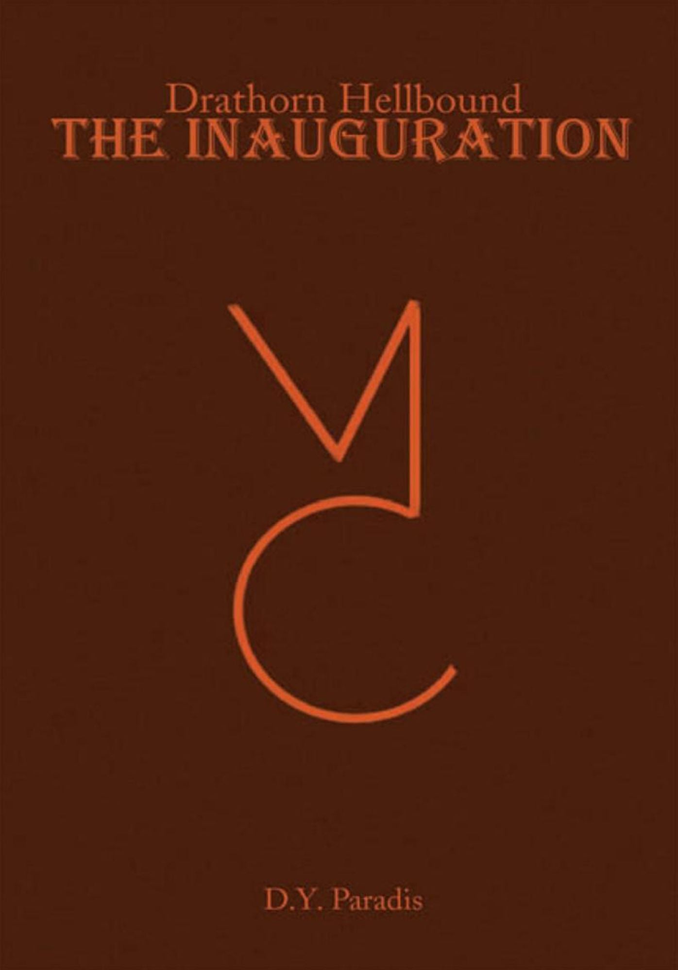 Drathorn Hellbound: The Inauguration