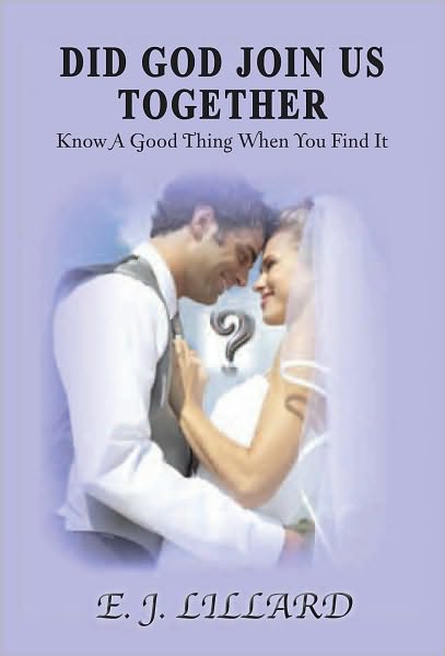 Did God Join Us Together: Know A Good Thing When You Find It