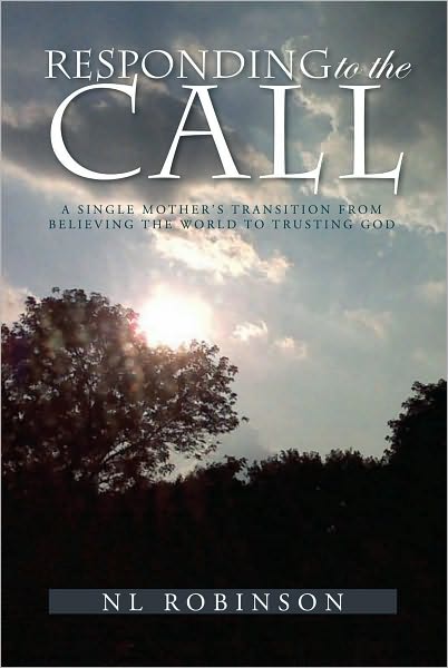 Responding to the Call: A Single Mother's Transition from Believing the World to Trusting God