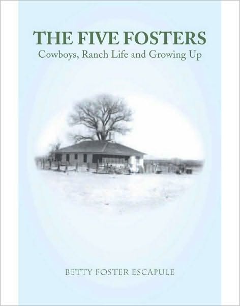 THE FIVE FOSTERS: Cowboys, Ranch Life and Growing Up