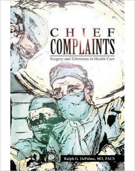Chief Complaints: Surgery and Dilemmas in Health Care