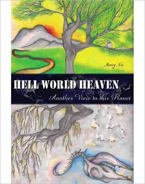 Hell World Heaven: Another View to this Planet