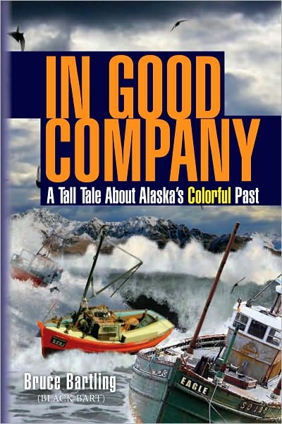 In Good Company: A Tall Tale About Alaska's Colorful Past
