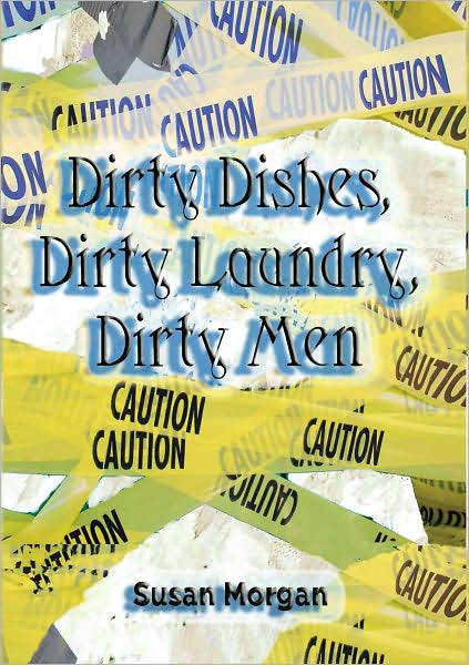 Dirty Dishes, Dirty Laundry, Dirty Men
