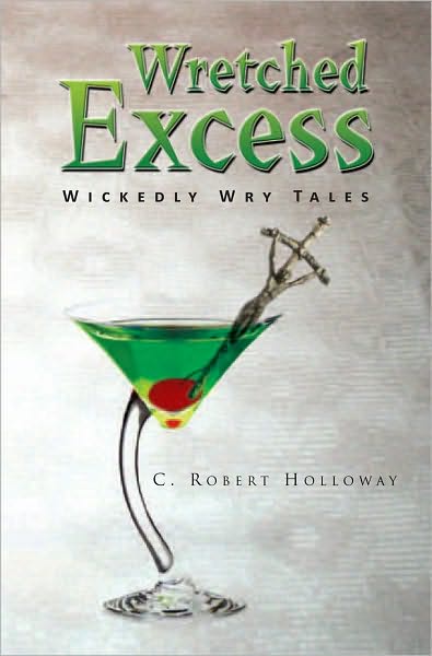 Wretched Excess: Wickedly Wry Tales