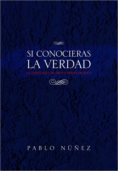 Si conocieras la Verdad: La enseñanza de Dios a través de Jesús