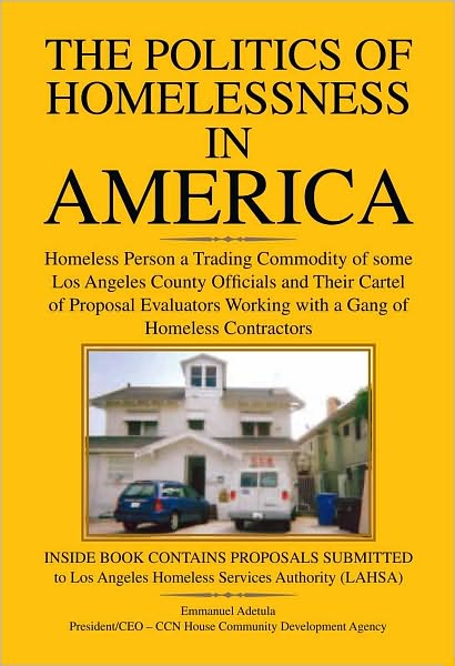 The Politics of Homelessness in America: Homeless Person a Trading Commodity of some Los Angeles County Officials and Their Cartel of Proposal Evaluators Working with a Gang of Homeless Contractors