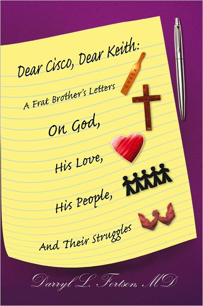 Dear Cisco, Dear Keith: A Frat Brother's Letters On God, His Love, His People, And Their Struggles