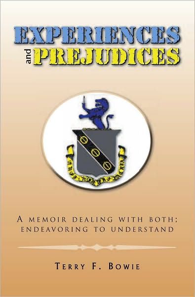 Experiences and Prejudices: A memoir dealing with both; endeavoring to understand