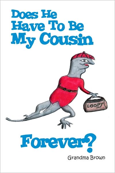 Does He Have To Be My Cousin Forever?