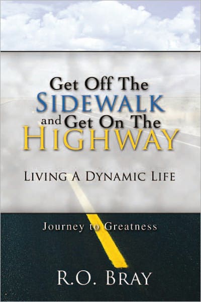 Get off the Sidewalk and Get on the Highway: Living a Dynamic Life