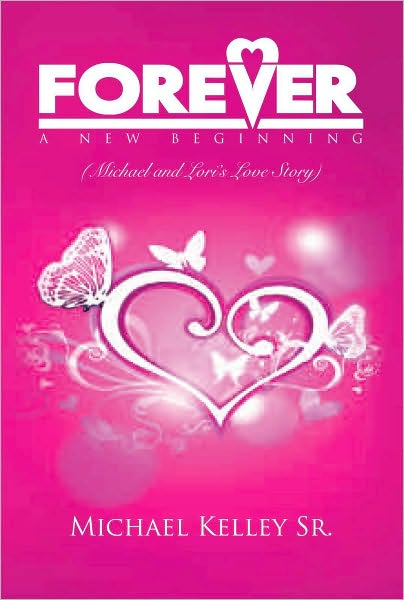 FOREVER: A NEW BEGINNING: (Michael and Lori's Love Story)