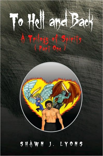 To Hell and Back: A Trilogy of Spirits ( Part One )
