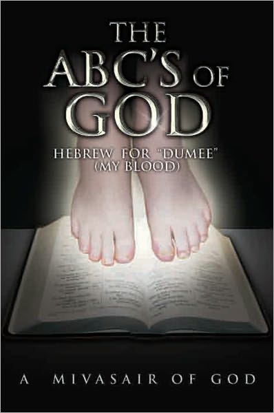 THE ABC's OF GOD: HEBREW FOR "DUMEE" (MY BLOOD)