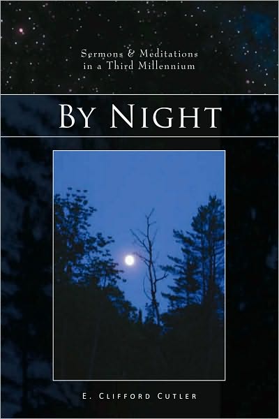 By Night: Sermons & Meditations in a Third Millennium