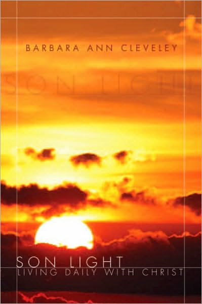 Son Light: Living Daily With Christ