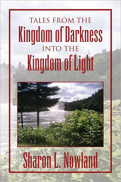 Tales from the Kingdom of Darkness into the Kingdom of Light