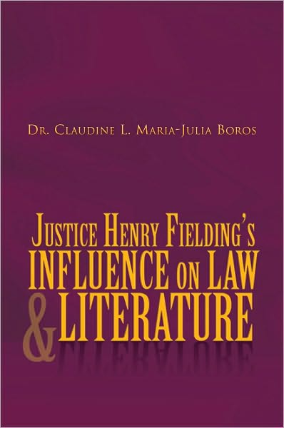 Justice Henry Fielding's Influence On Law And Literature