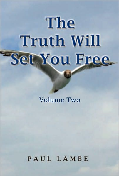 The Truth Will Set You Free: Volume Two