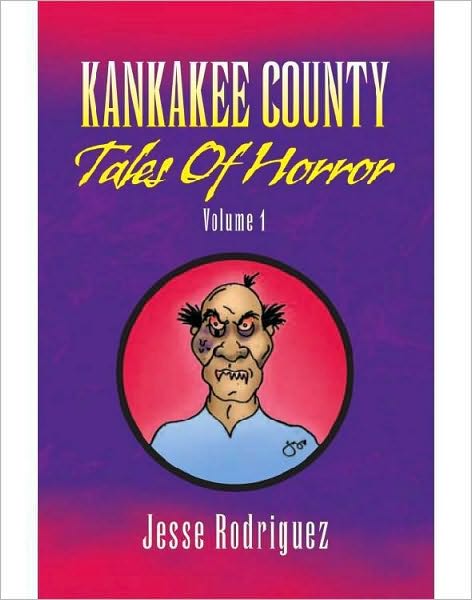 Kankakee County Tales of Horror Volume 1