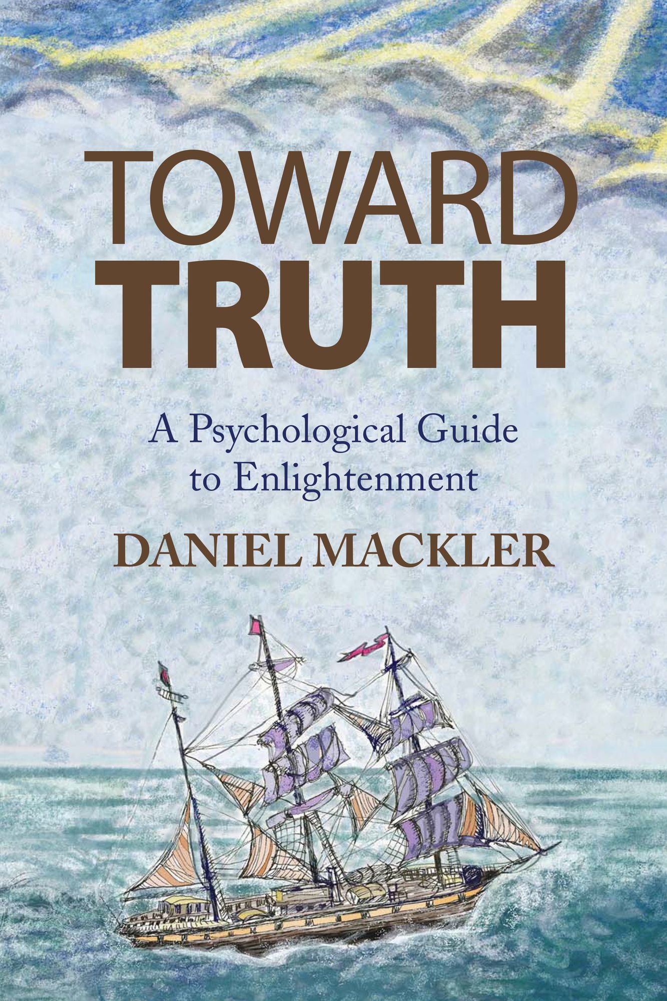 Toward Truth: A Psychological Guide to Enlightenment