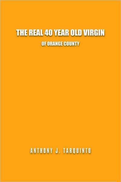 The Real 40 Year Old Virgin: Of Orange County