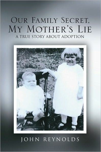 Our Family Secret, My Mother's Lie: A True Story About Adoption