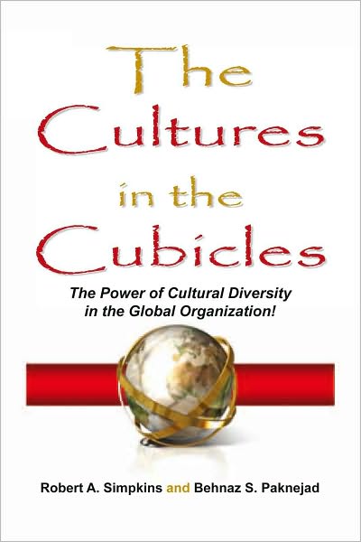 The Cultures in the Cubicles: The Power of Cultural Diversity in the Global Organization!