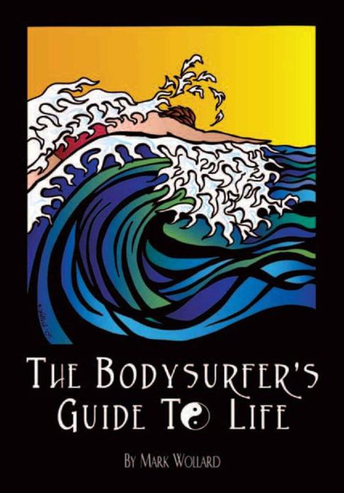 The Bodysurfer's Guide to Life