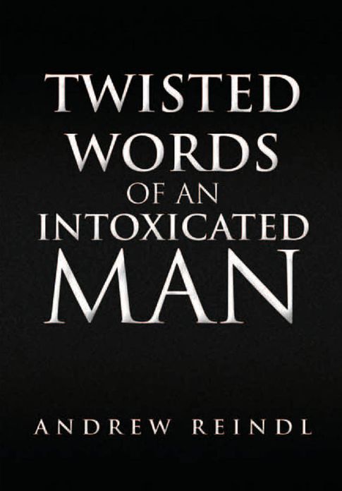Twisted Words of an Intoxicated Man
