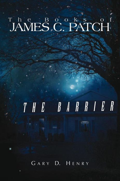 The Books of James C. Patch: The Barrier: The Barrier