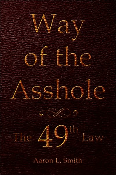 Way of the Asshole: The 49th Law