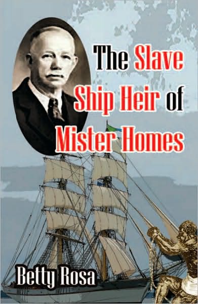 The Slave Ship Heir of Mister Homes