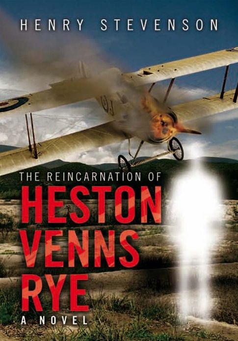The Reincarnation of Heston Venns Rye: A novel