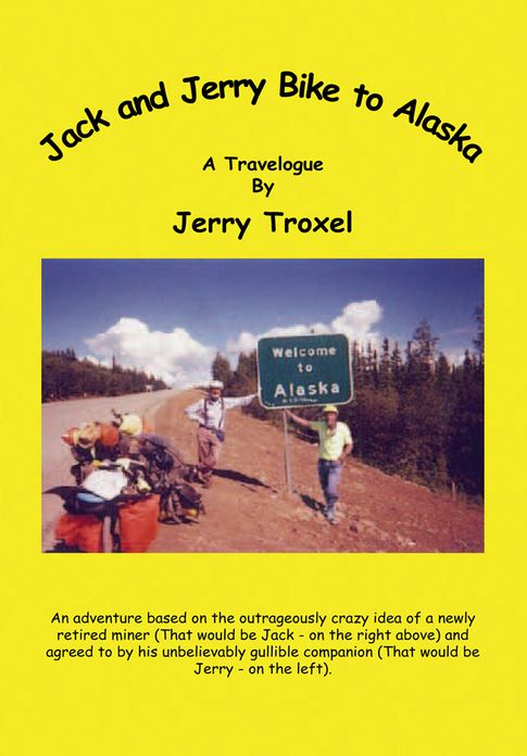 Jack and Jerry Bike to Alaska: A Travelogue