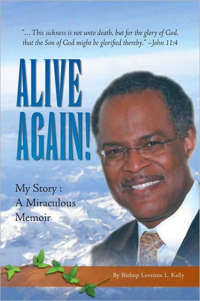 Alive Again!: My Story: A Miraculous Memoir