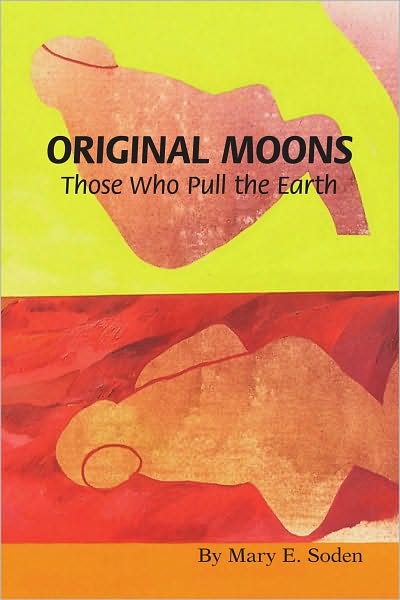 ORIGINAL MOONS: Those Who Pull the Earth