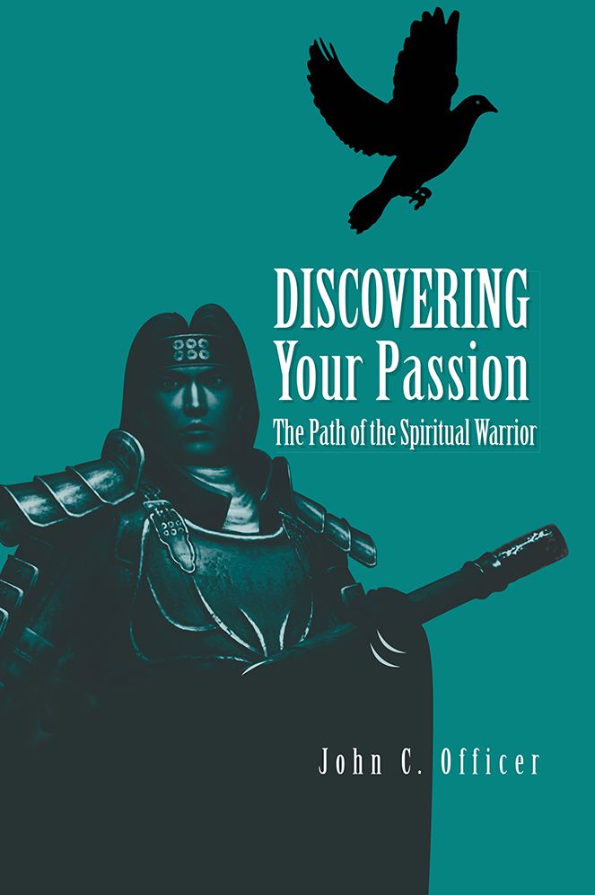 Discovering Your Passion: The Path of the Spiritual Warrior
