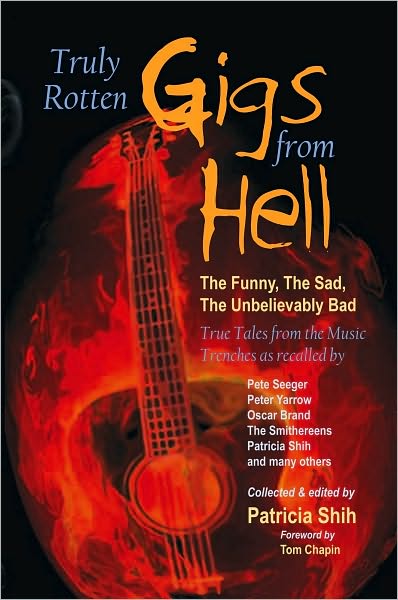 Truly Rotten GIGS FROM HELL: The Funny, The Sad, The Unbelievably Bad True Tales from the Music Trenches