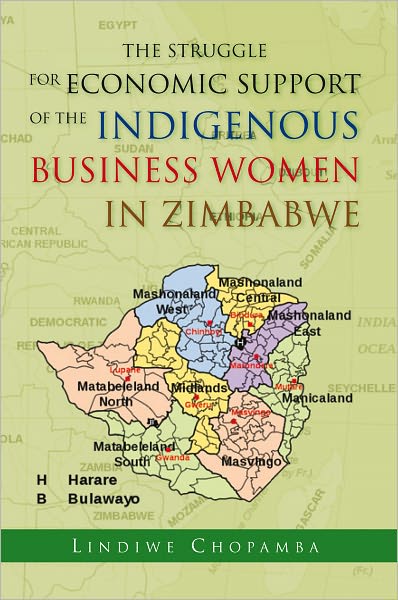 THE STRUGGLE FOR ECONOMIC SUPPORT OF THE INDIGENOUS BUSINESS WOMEN IN ZIMBABWE